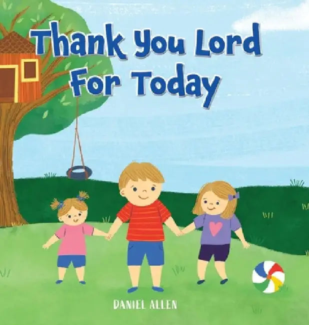 Thank You Lord For Today by Daniel Allen