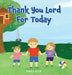 Thank You Lord For Today by Daniel Allen