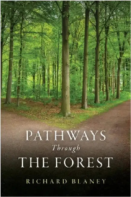 Pathways Through the Forest by Richard Blaney