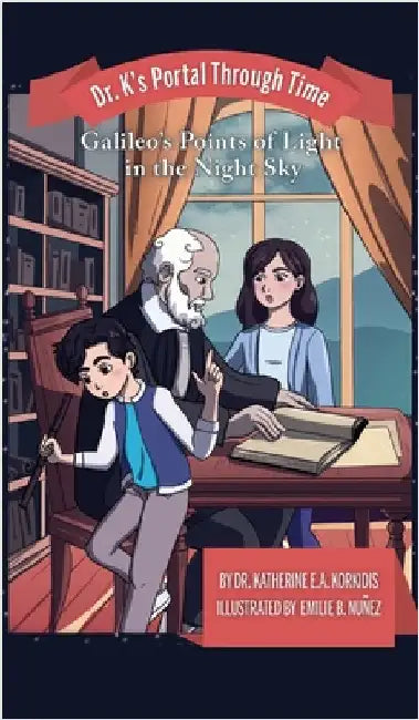 Book 1 - Galileo's Points of Light in the Night Sky by Katherine E. a. Korkidis