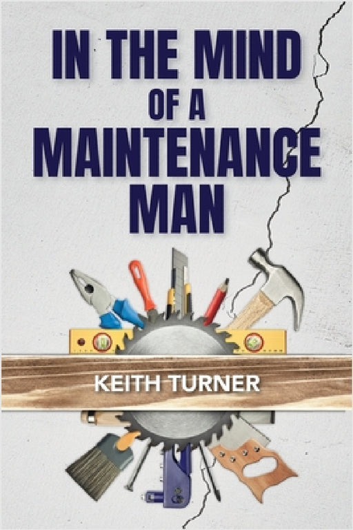 In The Mind Of A Maintenance Man by Keith Turner