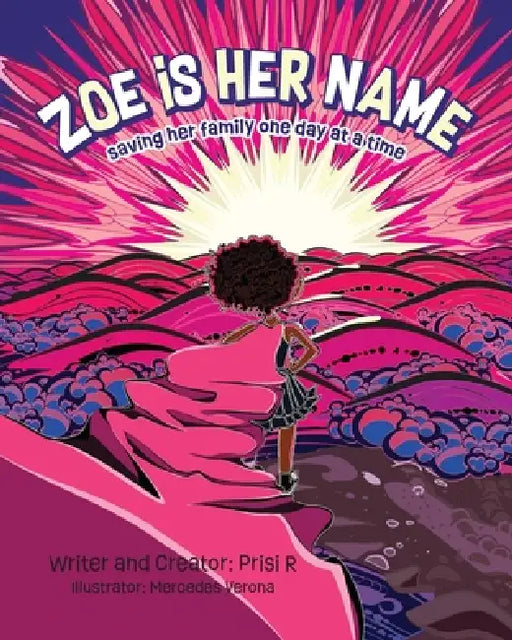 Zoe is Her Name: Saving her family one day at a time by Prisi R, Mercedes Verona