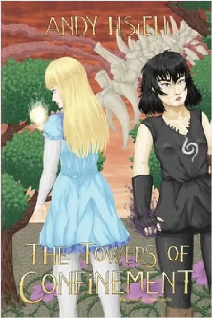 The Towers of Confinement: The Trials of Immortality by Hsieh, Andy