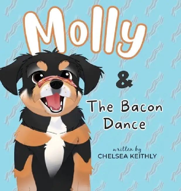 Molly & The Bacon Dance by Chelsea Keithly
