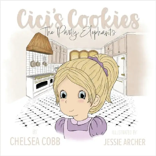 Cici's Cookies: The Party Elephants by Cobb, Chelsea