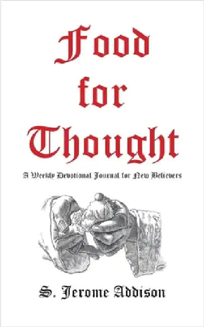 Food for Thought: A Weekly Devotional Journal for New Believers by S. Jerome Addison