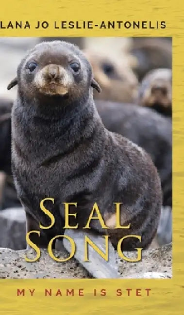Seal Song: My name is Stet by Lana Jo Leslie-Antonelis