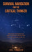 Survival Navigation for the Critical Thinker: Important information about survival navigation that could save your life by Joel Ferguson