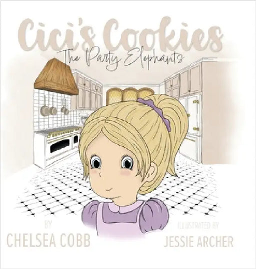 Cici's Cookies: The Party Elephants by Chelsea Cobb