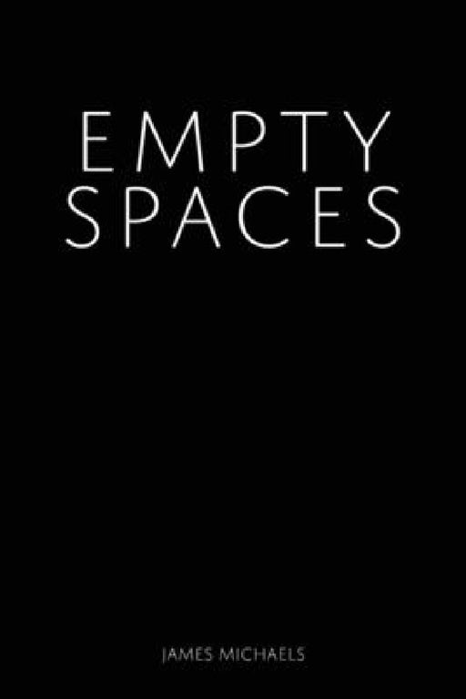 Empty Spaces by James Michaels