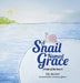 A Snail Named Grace: (A tale of the heart) by Dr Sloan