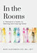 In the Rooms: A Therapist's Guide to Getting and Staying Sober by Mary Alexandra Cee Lmft