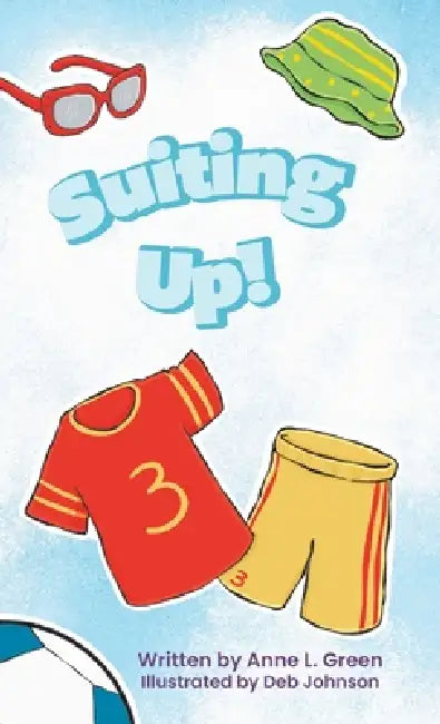 Suiting Up! by Anne L. Green, Deb Johnson
