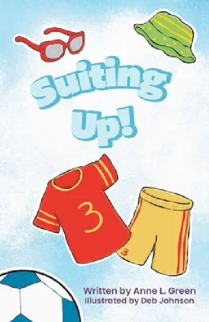 Suiting Up! by Anne L. Green, Deb Johnson