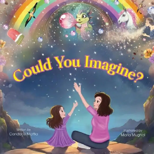 Could You Imagine? by Candace Mattia