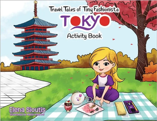 Travel Tales of Tiny Fashionista - Tokyo: Activity Book by Sioutis, Elena