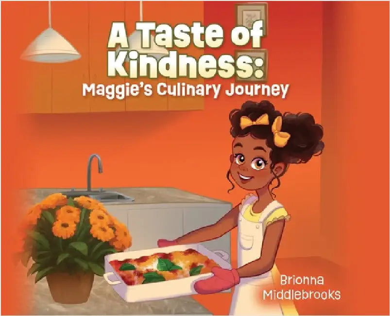 A Taste of Kindness: Maggie's Culinary Journey by Middlebrooks, Brionna