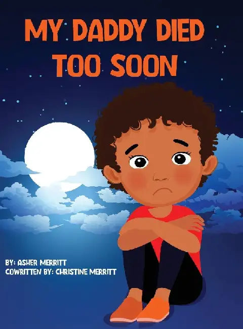 My Daddy Died Too Soon by Asher Merritt