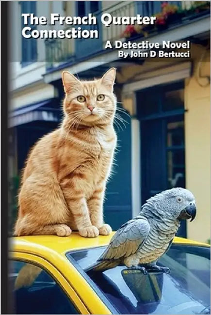 The French Quarter Connection by Bertucci, John D.
