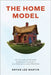 The Home Model: Five Personally and Spiritually Transformative Lessons for a Love-Filled Life in a Stress-Filled World by Martin, Bryan Lee