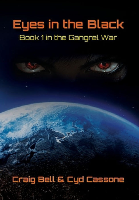 Eyes in the Black: Book 1 in the Gangrel War by Craig Bell