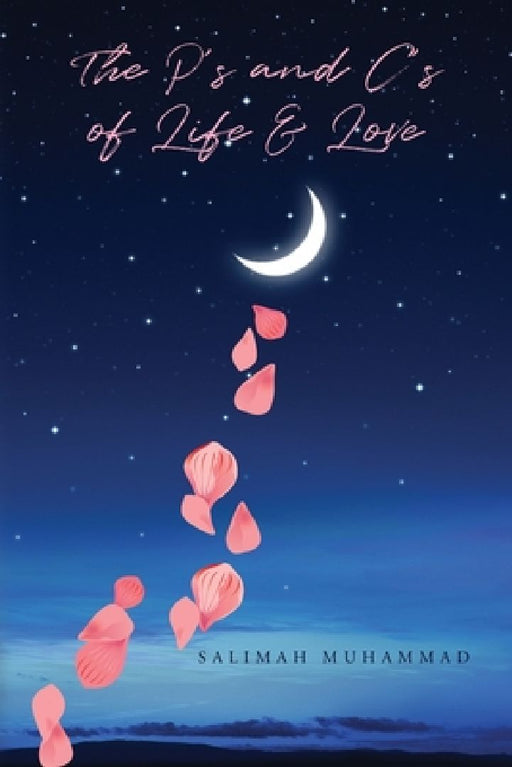 The P's and C's of Life & Love by Salimah Muhammad
