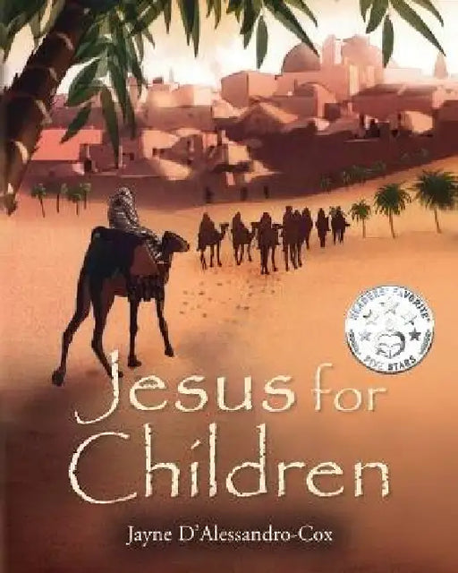 Jesus for Children: A Trilogy of Short Stories by Jayne D'Alessandro-Cox