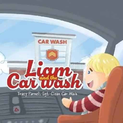 Liam and the Carwash by Tracy Parnell, Sgt Clean Car Wash