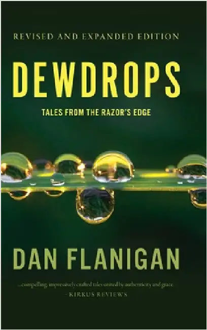Dewdrops: Tales From The Razor's Edge (Second Edition) by Flanigan, Dan