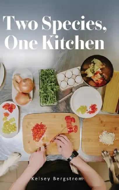 Two Species, One Kitchen by Kelsey Bergstrom