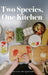 Two Species, One Kitchen by Kelsey Bergstrom