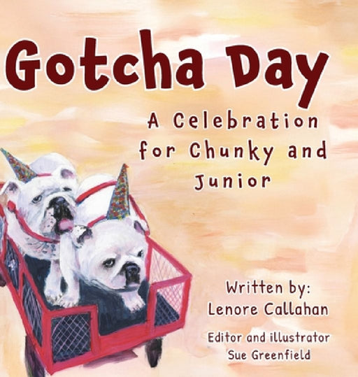Gotcha Day: A Celebration for Chunky and Junior by Lenore Callahan
