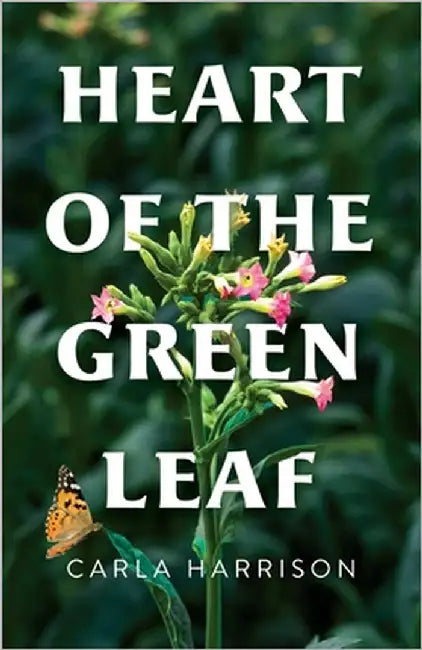 Heart of the Green Leaf by Harrison, Carla