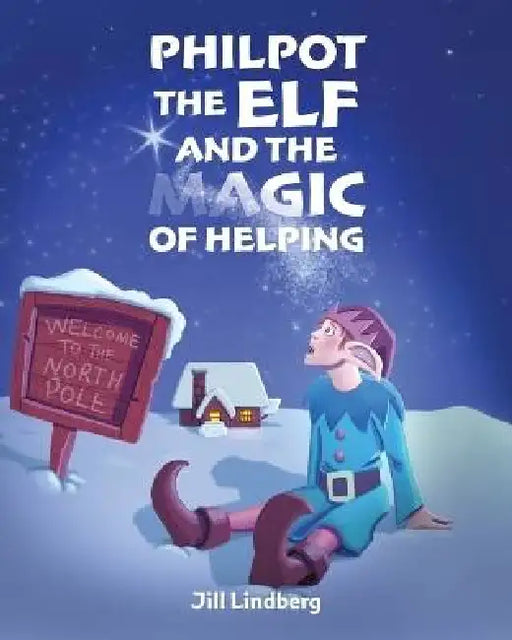 Philpot the Elf and the Magic of Helping by Jill Lindberg