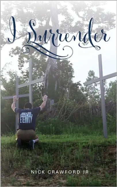 I Surrender by Crawford, Nick, Jr.