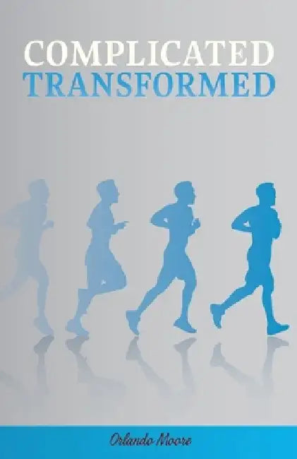 Complicated Transformed by Orlando Moore