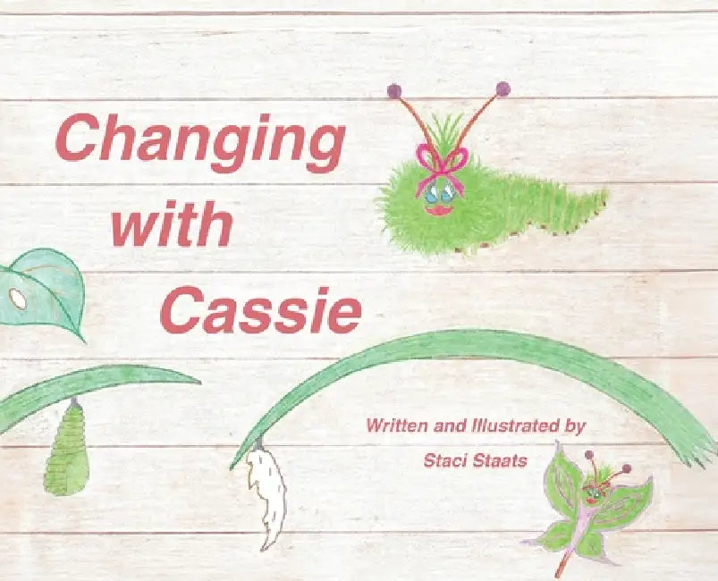 Changing with Cassie by Staci Staats