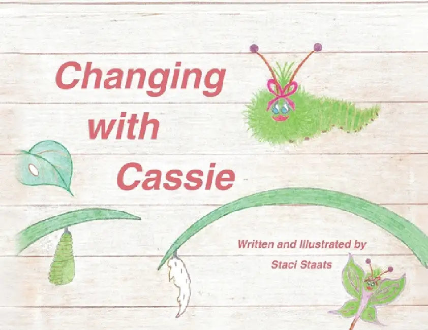 Changing with Cassie by Staci Staats