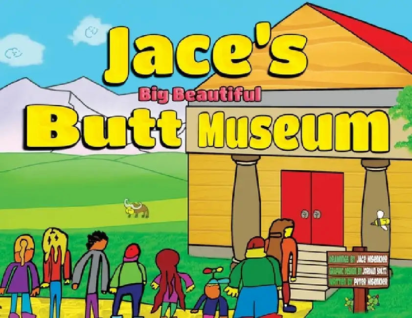 Jace's Big Beautiful Butt Museum by Jace Nisenkier