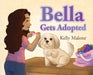 Bella Gets Adopted by Kelly Malone