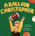 A Ball For Christopher by Karen Phillips