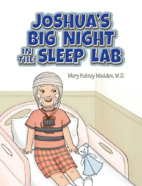 Joshua's Big Night in the Sleep Lab by Mary Halsey Maddox