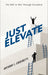 Just Elevate: The Will to Win Through Discipline by Anthony J. Corsinetti