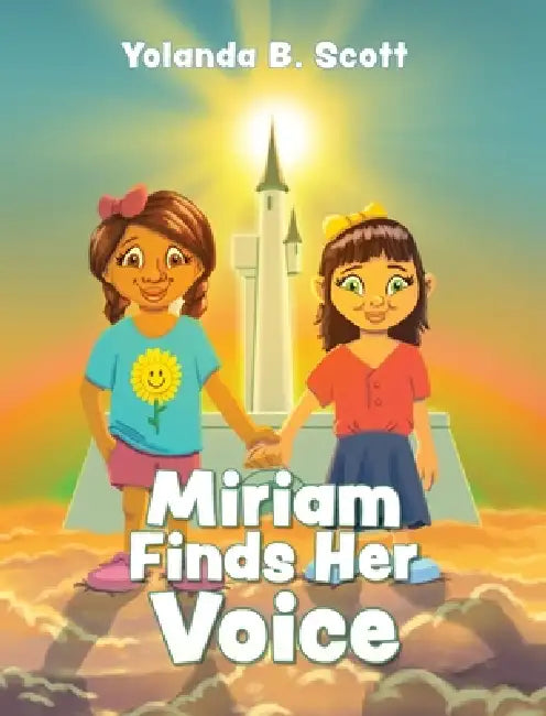 Miriam Finds Her Voice by Yolanda B. Scott
