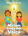 Miriam Finds Her Voice by Yolanda B. Scott