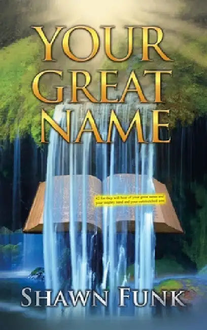 Your Great Name by Shawn Funk