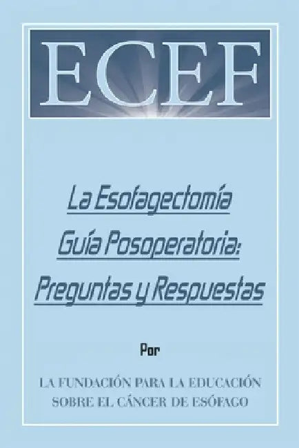 La Esofagectomía Guía Posoperatoria: Preguntas Y Respuestas by Bart Frazzitta