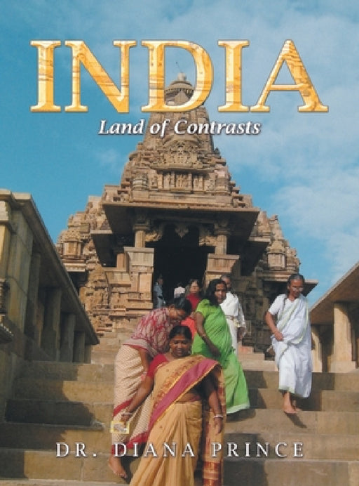India: Land of Contrasts by Diana Prince