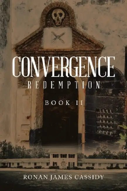 Convergence: Redemption Book II by Ronan James Cassidy