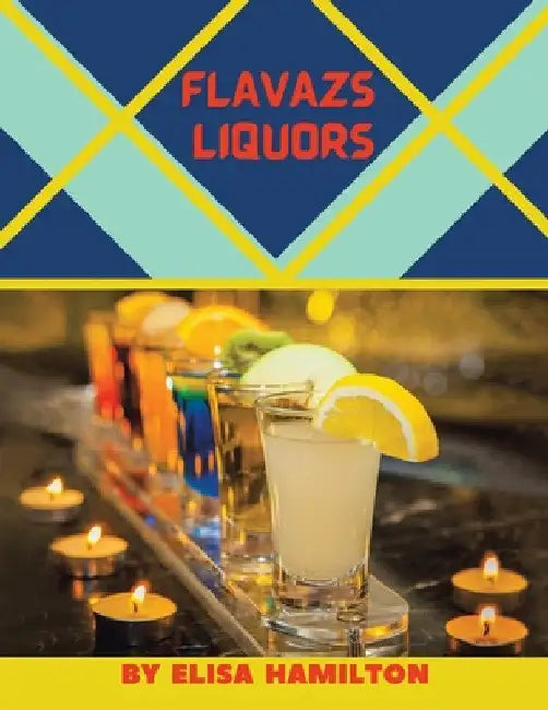 Flavazs Liquors by Elisa Hamilton